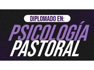 Diplomado en Psicología Pastoral